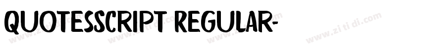 QuotesScript Regular字体转换 QuotesScript Regular字体转换